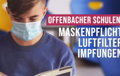 Offenbach Schule Maskenpflicht Luftfilter Impfungen